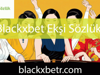 Blackxbet ekşi sözlük yazılarıyla kalitesini göstermektedir.
