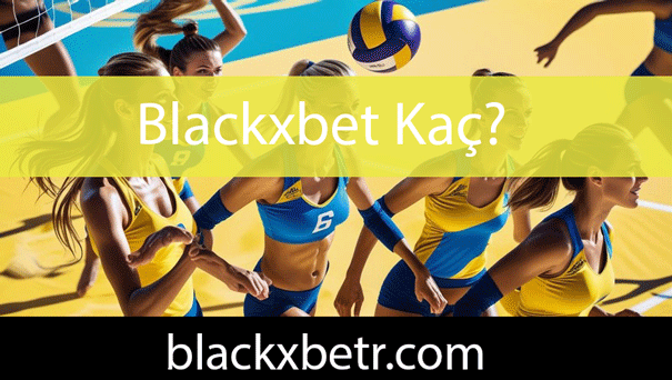 Blackxbet kaç olduğuna ivedilikle erişebileceğiniz yerdir.