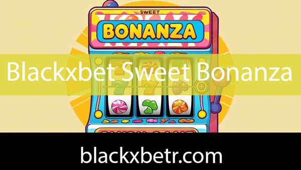 Blackxbet sweet bonanza oyununu güvenle sunmaktadır.